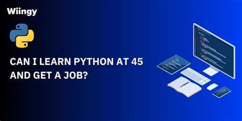 Can I learn Python at 45 and get a job?
